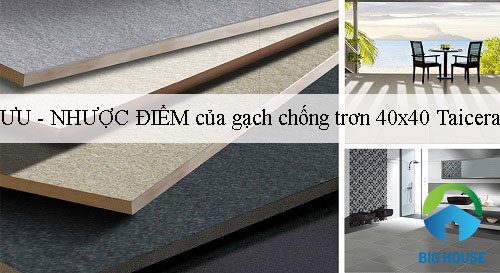 Ưu – Nhược điểm gạch chống trơn 40×40 Taicera Nhất định phải biết