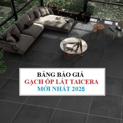 Báo giá gạch ốp lát Taicera 30×60, 60×60, 80×80 Đẹp 2026