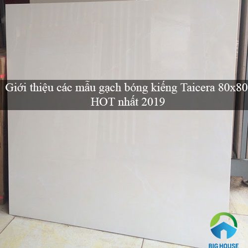 99++ mẫu gạch Bóng kiếng 80×80 Đẹp – Sang trọng – Giá tốt nhất 2026